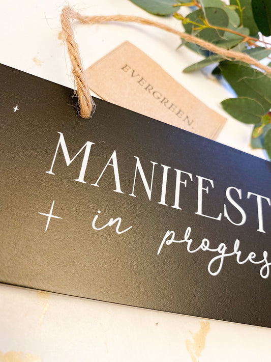 Manifesting In Progress - Decorative Wooden Sign