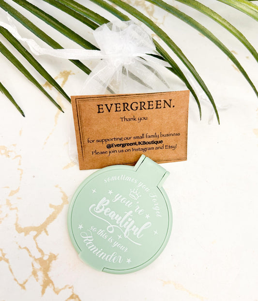 Round Compact Mirror - Sometimes You Forget You're Beautiful So This Is Your Reminder / Mothers Day / Mum / Anniversary / Friend / Daughter