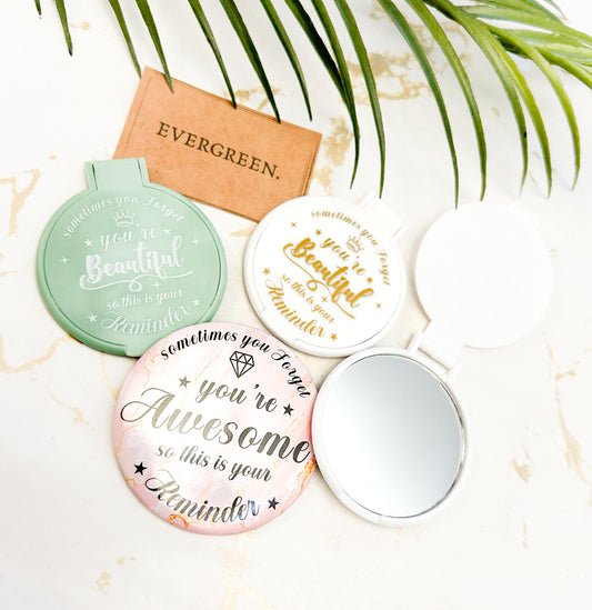 Round Compact Mirror - Sometimes You Forget You're Beautiful So This Is Your Reminder / Mothers Day / Mum / Anniversary / Friend / Daughter